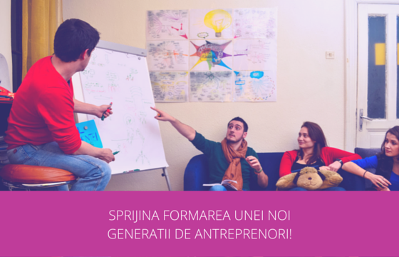 Sprijină formarea unei noi generații de antreprenori!