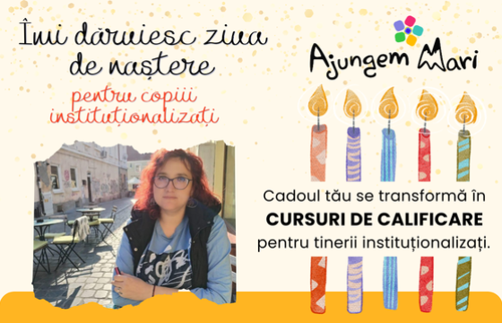 De ziua mea, &icirc;mi doresc ca tinerii ieșiți din sistem să poată evolua!