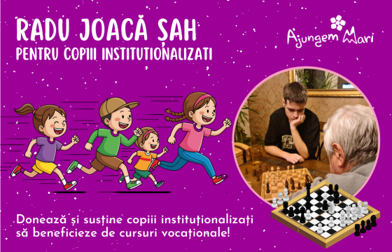 Radu joacă șah și str&acirc;nge fonduri pentru educația copiilor din centre de plasament