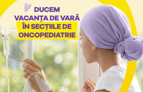 Vacanța de vară &icirc;n secțiile de oncopediatrie din Rom&acirc;nia